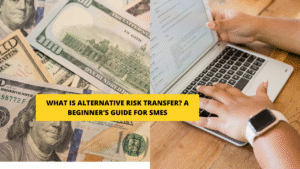 What Is Alternative Risk Transfer? A Beginner’s Guide for SMEs